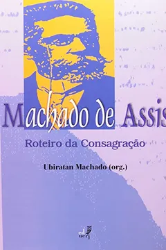 Livro Machado De Assis. Roteiro Da Consagração - Resumo, Resenha, PDF, etc.