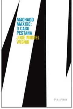 Livro Machado Maxixe. O Caso Pestana - Resumo, Resenha, PDF, etc.