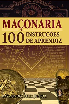 Livro Maçonaria. 100 Instruções De Aprendiz - Resumo, Resenha, PDF, etc.
