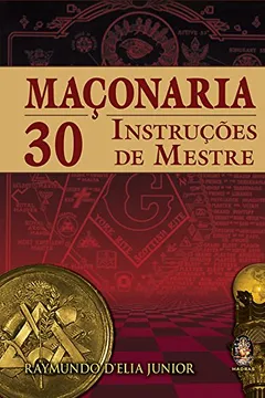 Livro Maçonaria 30 Instruções De Mestre - Resumo, Resenha, PDF, etc.