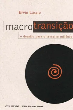 Livro Macrotransição. O Desafio Para O Terceiro Milênio - Resumo, Resenha, PDF, etc.