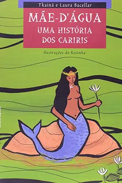 Livro Mãe-D' Água. Uma História dos Cariris - Coleção do Arco- Da- Velha - Resumo, Resenha, PDF, etc.