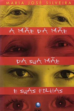 Livro Mae Da Mae De Sua Mae E Suas Filhas, A - Resumo, Resenha, PDF, etc.