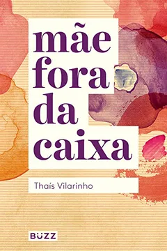 Livro Mãe Fora da Caixa - Resumo, Resenha, PDF, etc.