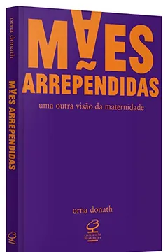 Livro Mães Arrependidas - Resumo, Resenha, PDF, etc.