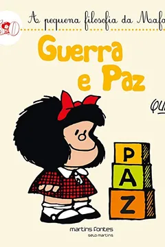 Livro Mafalda - Guerra e Paz (Coleção A Pequena Filosofia da Mafalda) - Resumo, Resenha, PDF, etc.