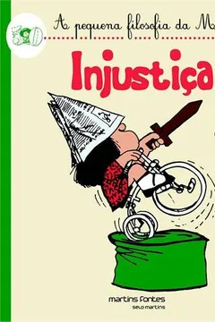Livro Mafalda - Injustiça (Coleção A Pequena Filosofia da Mafalda) - Resumo, Resenha, PDF, etc.