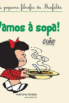 Livro Mafalda - Vamos à Sopa (Coleção A Pequena Filosofia da Mafalda) - Resumo, Resenha, PDF, etc.