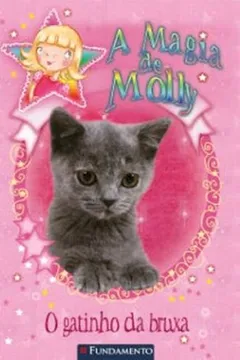 Livro Magia de Molly. O Gatinho da Bruxa - Resumo, Resenha, PDF, etc.