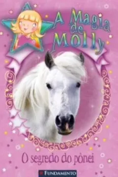 Livro Magia de Molly. O Segredo do Pônei - Resumo, Resenha, PDF, etc.