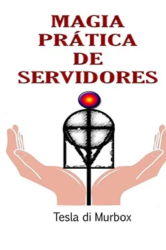 Livro Magia Pratica de Servidores - Resumo, Resenha, PDF, etc.