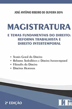 Livro Magistratura e Temas Fundamentais do Direito. Reforma Trabalhista e Direito Intertemporal - Resumo, Resenha, PDF, etc.