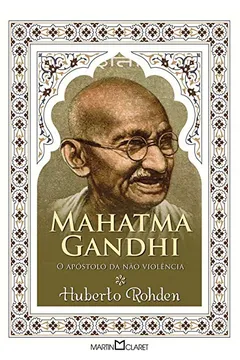 Livro Mahatma Gandhi. O Apóstolo da não Violência - Volume 177 - Resumo, Resenha, PDF, etc.