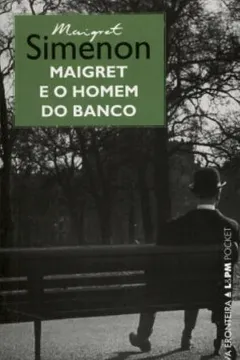 Livro Maigret E O Homem Do Banco - Coleção L&PM Pocket - Resumo, Resenha, PDF, etc.