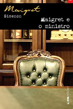 Livro Maigret E O Ministro - Coleção L&PM Pocket - Resumo, Resenha, PDF, etc.