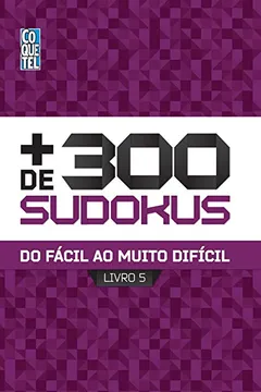 Livro Mais de 300 Sudokus - Volume 5 - Resumo, Resenha, PDF, etc.