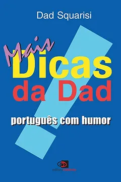 Livro Mais Dicas da Dad. Português com Humor - Resumo, Resenha, PDF, etc.