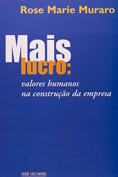 Livro Mais Lucro. Valores Humanos na Construção da Empresa - Resumo, Resenha, PDF, etc.