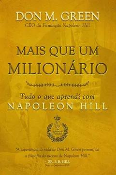 Livro Mais Que Um Milionário - Tudo O Que Aprendi Com Napoleon Hill - Resumo, Resenha, PDF, etc.