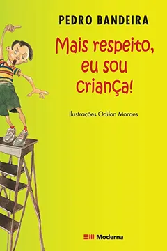 Livro Mais Respeito, Eu Sou Criança! - Resumo, Resenha, PDF, etc.