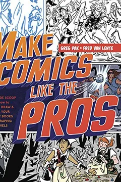Livro Make Comics Like the Pros: The Inside Scoop on How to Write, Draw, and Sell Your Comic Books and Graphic Novels - Resumo, Resenha, PDF, etc.