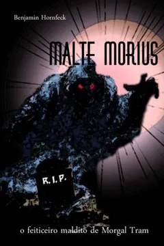 Livro Malte Morius O Feiticeiro Maldito de Morgal Tram - Resumo, Resenha, PDF, etc.