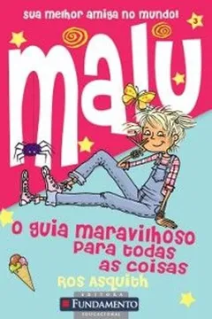 Livro Malu. O Guia Maravilhoso Para Todas as Coisas - Resumo, Resenha, PDF, etc.