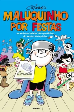 Livro Maluquinho Por Festas. As Melhores Baladas Dos Quadrinhos Do Menino Maluquinho - Resumo, Resenha, PDF, etc.