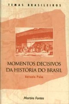 Livro Mamentos Decisivos Da Hist. Do Brasil - Volume 1 - Resumo, Resenha, PDF, etc.