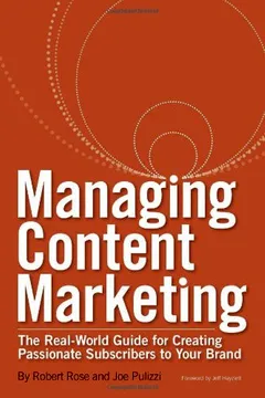 Capa do livro Managing Content Marketing: The Real-World Guide for Creating Passionate Subscribers to Your Brand