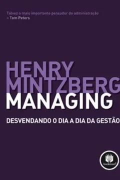 Livro Managing. Desvendando o Dia a Dia da Gestão - Resumo, Resenha, PDF, etc.