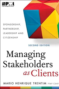 Livro Managing Stakeholders as Clients - Second Edition - Resumo, Resenha, PDF, etc.