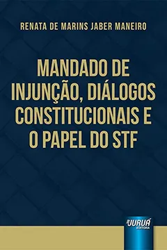 Livro Mandado de Injunção, Diálogos Constitucionais e o Papel do STF - Resumo, Resenha, PDF, etc.
