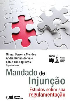 Livro Mandado de Injunção. Estudos Sobre Sua Regulamentação - Serie IDP - Resumo, Resenha, PDF, etc.