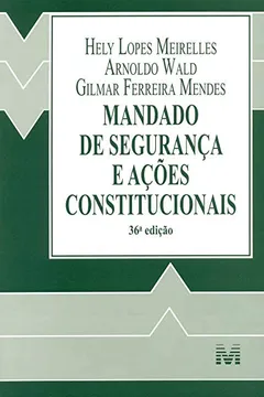 Livro Mandado de Segurança e Ações Constitucionais - Resumo, Resenha, PDF, etc.