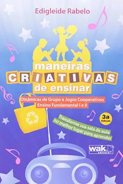 Livro Maneiras Criativas De Ensinar - Dinamicas De Grupo - Resumo, Resenha, PDF, etc.