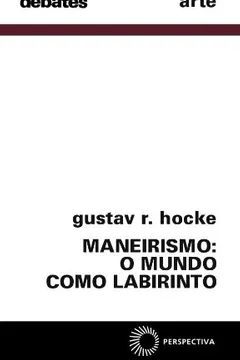 Livro Maneirismo. O Mundo Como Labirinto - Resumo, Resenha, PDF, etc.