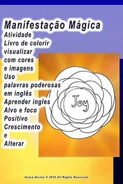 Livro Manifestacao Magica Atividade Livro de Colorir Visualizar Com Cores E Imagens USO Palavras Poderosas Em Ingles Aprender Ingles Alvo E Foco Positivo Cr - Resumo, Resenha, PDF, etc.