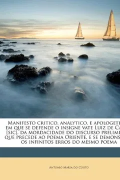 Capa do livro Manifesto Critico, Analytico, E Apologetico: Em Que Se Defende O Insigne Vate Luiz de CAM?'S [Sic], Da Mordacidade Do Discurso Preliminar, Que Precede ... Demonstr O OS Infinitos Erros Do Mesmo Poema