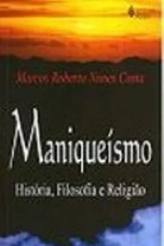 Livro Maniqueismo. Historia, Filosofia E Religião - Resumo, Resenha, PDF, etc.