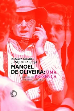Livro Manoel de Oliveira. Uma Presença - Resumo, Resenha, PDF, etc.