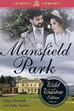 Livro Mansfield Park: The Wild and Wanton Edition, Volume 1 - Resumo, Resenha, PDF, etc.
