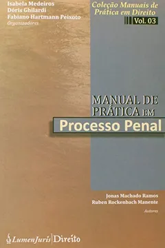 Livro Manuais De Pratica Em Direito - V. 03 - Processo Penal - Resumo, Resenha, PDF, etc.
