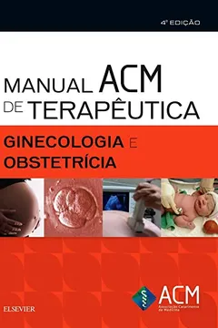 Livro Manual Acm de Terapêutica em Ginecologia e Obstetrícia - Resumo, Resenha, PDF, etc.