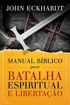 Livro Manual Bíblico Para Batalha Espiritual e Libertação - Resumo, Resenha, PDF, etc.