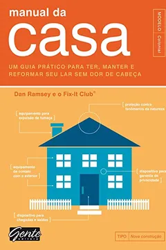 Livro Manual Da Casa. Um Guia Pratico Para Ter, Manter E Reformar Seu Lar Sem Dor De Cabeca - Resumo, Resenha, PDF, etc.