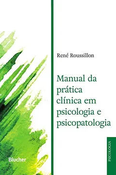 Livro Manual da Prática Clínica em Psicologia e Psicopatologia - Resumo, Resenha, PDF, etc.