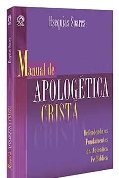 Livro Manual de Apologética Cristã - Resumo, Resenha, PDF, etc.