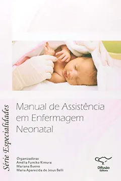 Livro Manual de Assistência em Enfermagem Neonatal - Resumo, Resenha, PDF, etc.