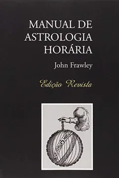 Livro Manual de Astrologia Horaria - Edicao Revista - Resumo, Resenha, PDF, etc.